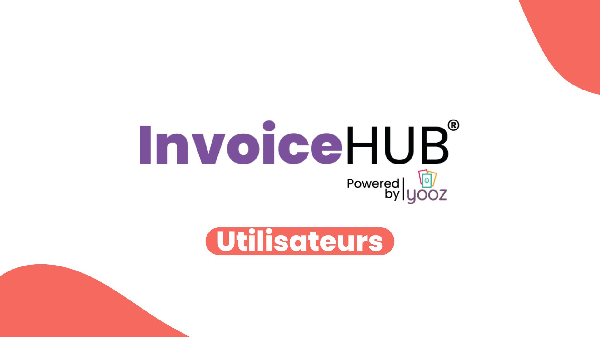 Formation InvoiceHUB by Yooz - Utilisateurs